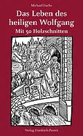 E-Book (pdf) Das Leben des heiligen Wolfgang von Michael Fuchs