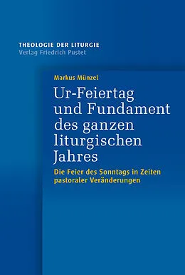 E-Book (pdf) Ur-Feiertag und Fundament des ganzen liturgischen Jahres von Markus Münzel