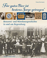 E-Book (pdf) &quot;Für gutes Bier ist bestens Sorge getragen&quot; von Franz Herrmann