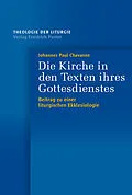 E-Book (pdf) Die Kirche in den Texten ihres Gottesdienstes von Johannes Paul Chavanne