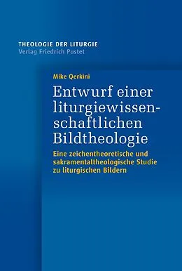 E-Book (pdf) Entwurf einer liturgiewissenschaftlichen Bildtheologie von Mike Qerkini