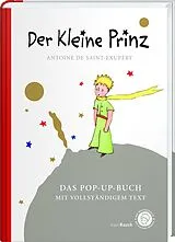 Fester Einband Der kleine Prinz. Das besondere Pop-Up-Buch von Antoine de Saint-Exupéry