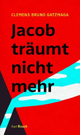 E-Book (epub) Jacob träumt nicht mehr von Clemens Bruno Gatzmaga