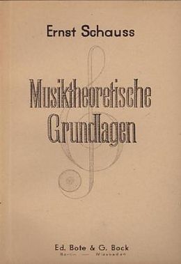 Kartonierter Einband (Kt) Musiktheoretische Grundlagen von Ernst Schauss