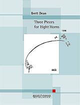 Brett Dean Notenblätter 3 Pieces for Eight Horns (1998)