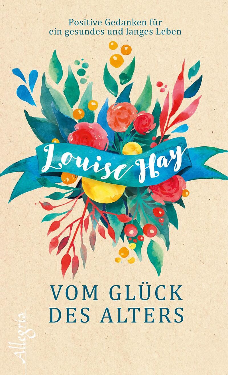 Vom Gluck Des Alters Louise Hay Buch Kaufen Ex Libris