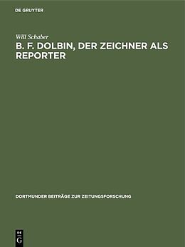 Fester Einband B. F. Dolbin, der Zeichner als Reporter von Will Schaber