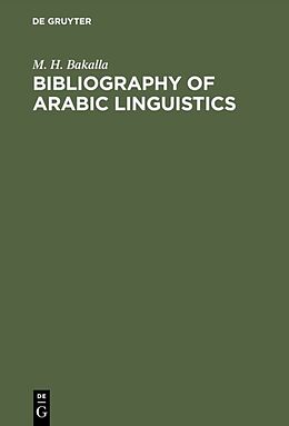 Livre Relié Bibliography of Arabic linguistics de M. H. Bakalla