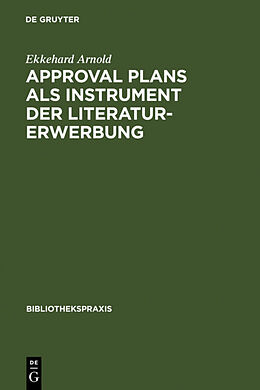 Fester Einband Approval plans als Instrument der Literaturerwerbung von Ekkehard Arnold