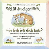 Audio CD (CD/SACD) (CD) Weißt du eigentlich wie lieb ich dich hab? von Sam McBratney, Anita Jeram