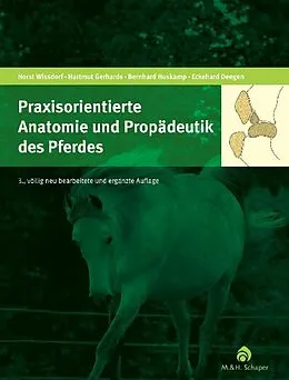 E-Book (pdf) Praxisorientierte Anatomie und Propädeutik des Pferdes von Hartmut Gerhards, Bernhard Huskamp, Eckehard Deegen