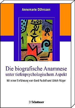 Kartonierter Einband Die biographische Anamnese unter tiefenpsychologischem Aspekt von Annemarie Dührssen
