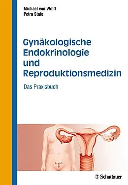 E-Book (pdf) Gynäkologische Endokrinologie und Reproduktionsmedizin von Michael von Wolff, Petra Stute
