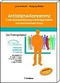 E-Book (pdf) Antistigma-Kompetenz in der psychiatrisch-psychotherapeutischen und psychosozialen Praxis von Lena Freimüller, Wolfgang Wölwer