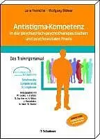 E-Book (pdf) Antistigma-Kompetenz in der psychiatrisch-psychotherapeutischen und psychosozialen Praxis von Lena Freimüller, Wolfgang Wölwer