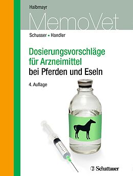 E-Book (pdf) Dosierungsvorschläge für Arzneimittel bei Pferden von Edeltraud Halbmayr, Gerald Fritz Schusser, Johannes Handler