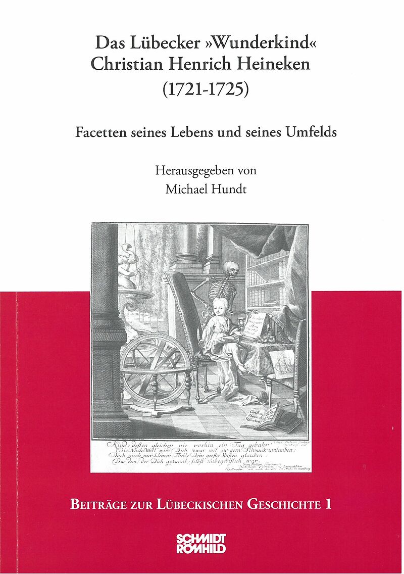 Das Lübecker "Wunderkind" Christian Henrich Heineken (1721-1725)