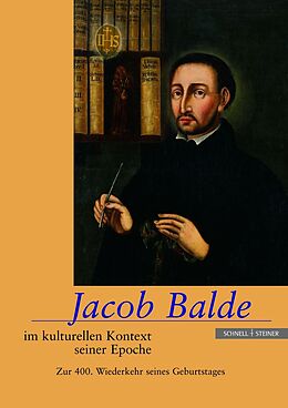 Leinen-Einband Jacob Balde im kulturellen Kontext seiner Epoche von Veronika Lukas, Karlheinz Töchterle, Dieter Breuer