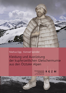 Fester Einband Kleidung und Ausrüstung der Gletschermumie aus den Ötztaler Alpen von Markus Egg, Konrad Spindler