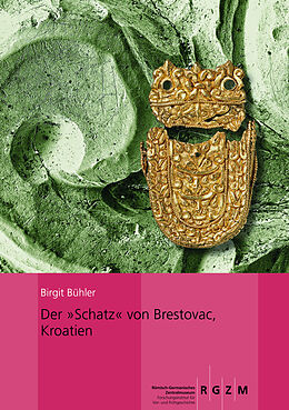Fester Einband Der &quot;Schatz&quot; von Brestovac, Kroatien von Birgit Bühler