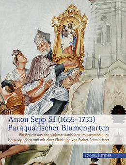 Fester Einband Anton Sepp SJ (16551733)  Paraquarischer Blumengarten von Esther Schmid Heer