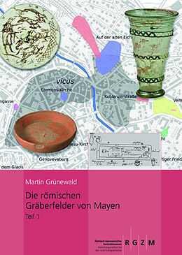 Fester Einband Die römischen Gräberfelder von Mayen von Martin Grünewald