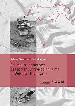 Fester Einband Raumnutzungsmuster des späten Jungpaläolithikums in Oelknitz (Thüringen) von Sabine Gaudzinski-Windheuser