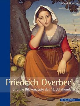 Fester Einband Friedrich Overbeck und die Bildkonzepte des 19. Jahrhunderts von Michael Thimann