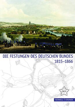 Kartonierter Einband Die Festungen des Deutschen Bundes 1815 - 1866 von 