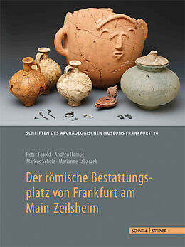 Fester Einband Der römische Bestattungsplatz von Frankfurt am Main-Zeilsheim von Peter Fasold, Andrea Hampel, Markus Scholz
