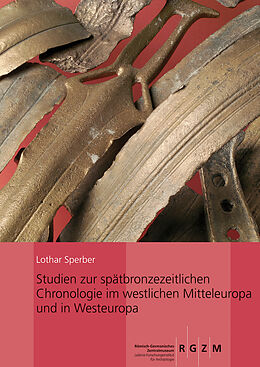 Fester Einband Studien zur spätbronzezeitlichen Chronologie im westlichen Mitteleuropa und in Westeuropa von Lothar Sperber