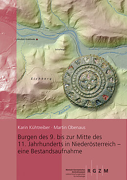 Fester Einband Burgen des 9. bis zur Mitte des 11. Jahrhunderts in Niederösterreich - eine Bestandsaufnahme von Karin Kühtreiber, Martin Obenaus
