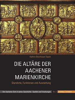 Fester Einband Die Altäre der Aachener Marienkirche von Kathrin Steinhauer-Tepütt