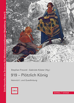 Fester Einband 919 - Plötzlich König. Heinrich I. und Quedlinburg von 