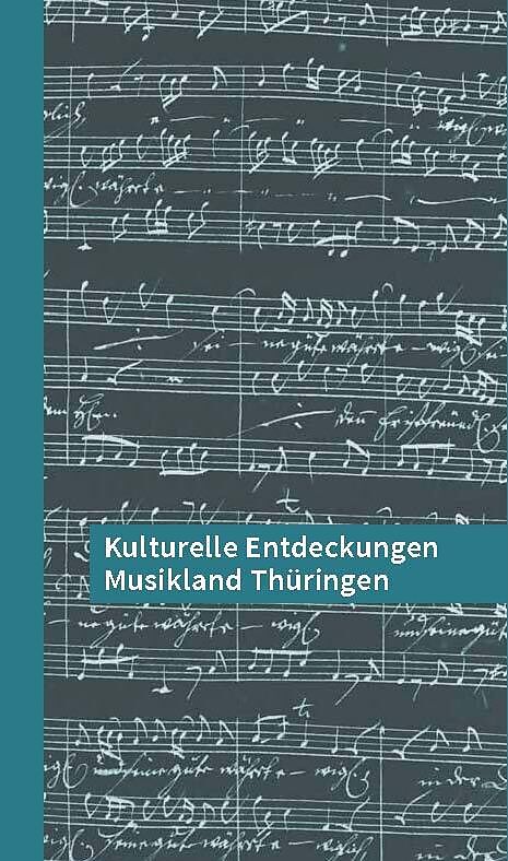 Kulturelle Entdeckungen Musikland Thüringen