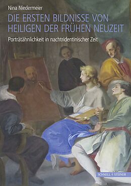Fester Einband Die ersten Bildnisse von Heiligen der Frühen Neuzeit von Nina Niedermeier