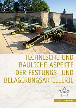 Kartonierter Einband Technische und bauliche Aspekte der Festungs- und Belagerungsartillerie von 