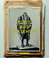 Kartonierter Einband Moritz aus Buxtehude von Andreas Fahl, Fyona Fugensi, Christian Kammann