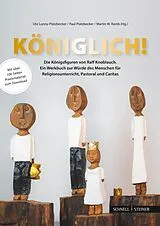 Kartonierter Einband Königlich! Die Königsfiguren von Ralf Knoblauch von 