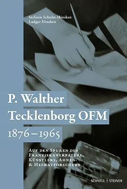 E-Book (pdf) P. Walther Tecklenborg OFM 18761965 von Stefanie Schulte-Hinsken, Ludger Hinsken
