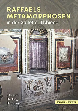 E-Book (pdf) Raffaels Metamorphosen in der Stufetta Bibbiena von Claudia Bertling Biaggini