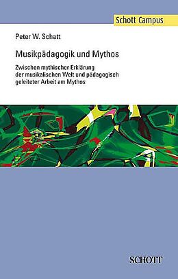 Kartonierter Einband Musikpädagogik und Mythos von Peter W. Schatt