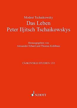 Kartonierter Einband Das Leben Peter Iljitsch Tschaikowskys von Modest Tschaikowsky
