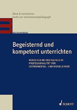 Kartonierter Einband Begeisternd und kompetent unterrichten von Dieter Fahrner