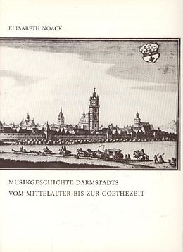 Kartonierter Einband Musikgeschichte Darmstadts vom Mittelalter bis zur Goethezeit von Elisabeth Noack