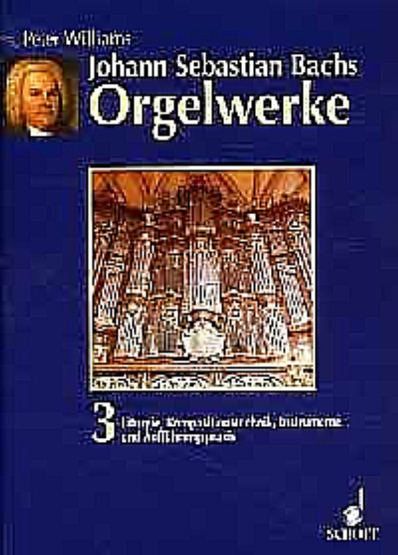 Johann Sebastian Bachs Orgelwerke