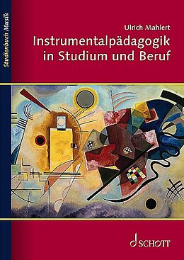 Kartonierter Einband Instrumentalpädagogik in Studium und Beruf von Ulrich Mahlert