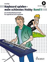 Uwe Bye Notenblätter Keyboard spielen - mein schönstes Hobby Band 1 (+Online-Audio)