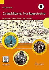 Kartonierter Einband Crashkurs Musikgeschichte von Paul Johannsen