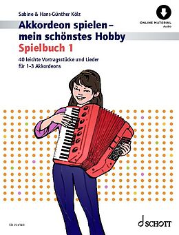 Geheftet Akkordeon spielen - mein schönstes Hobby von Sabine Kölz, Hans-Günther Kölz